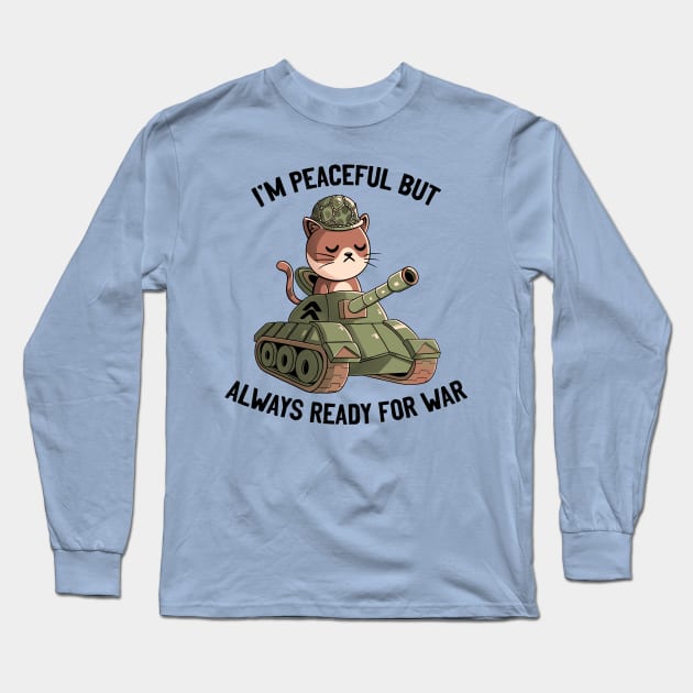 I'm Peaceful But Always Ready For War Blue Long Sleeve T-Shirt by Tobe_Fonseca